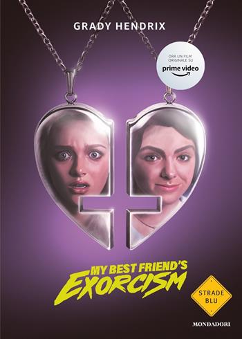 My best friend's exorcism - Grady Hendrix - Libro Mondadori 2022, Strade blu. Fiction | Libraccio.it