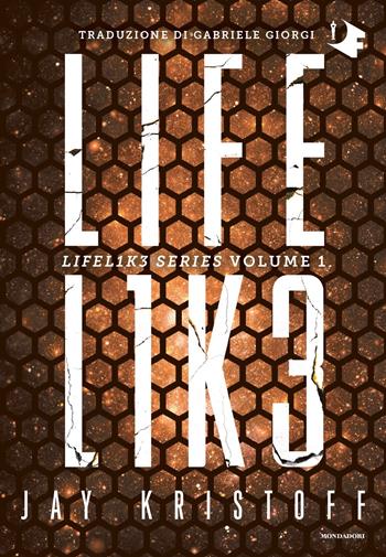 Lifelike. Lifel1k3 series. Vol. 1 - Jay Kristoff - Libro Mondadori 2022, Oscar fantastica | Libraccio.it