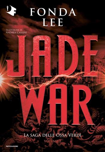 Jade war. La saga delle Ossa Verdi. Vol. 2 - Fonda Lee - Libro Mondadori 2022, Oscar fantastica original | Libraccio.it