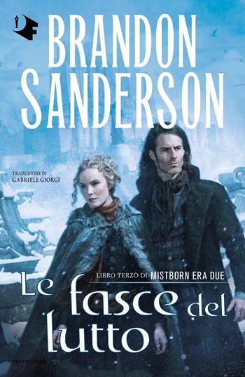 Le fasce del lutto. Mistborn. Era due. Vol. 3 - Brandon Sanderson - Libro Mondadori 2024, Oscar fantastica original | Libraccio.it