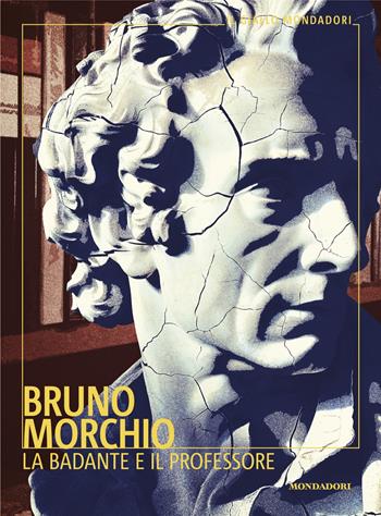 La badante e il professore - Bruno Morchio - Libro Mondadori 2024, Il giallo Mondadori | Libraccio.it