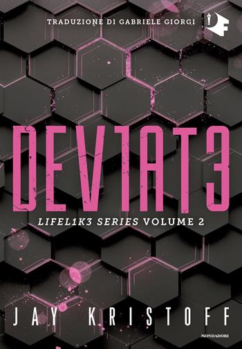 Deviate. Lifel1k3 series. Vol. 2 - Jay Kristoff - Libro Mondadori 2022, Oscar fantastica original | Libraccio.it