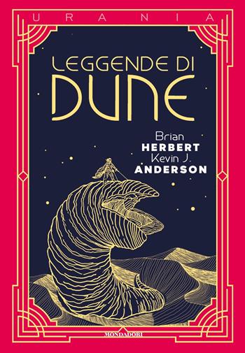 Leggende di Dune - Brian Herbert, Kevin J. Anderson - Libro Mondadori 2023, Oscar draghi | Libraccio.it