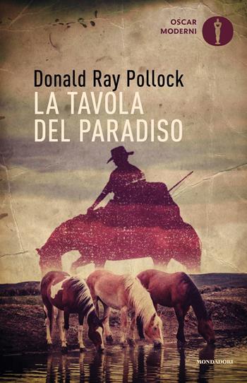 La tavola del paradiso - Pollock Donald Ray - Libro Mondadori 2024, Oscar moderni | Libraccio.it