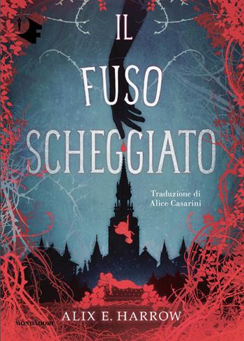 Il fuso scheggiato - Alix E. Harrow - Libro Mondadori 2025, Oscar fantastica | Libraccio.it