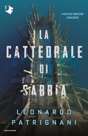 La cattedrale di sabbia - Leonardo Patrignani - Libro Mondadori 2023, Oscar fantastica original | Libraccio.it