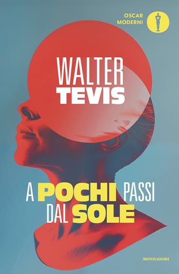 A pochi passi dal sole - Walter Tevis - Libro Mondadori 2026, Oscar moderni | Libraccio.it