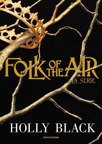 Folk of the air. La serie - Holly Black - Libro Mondadori 2023, Oscar draghi | Libraccio.it