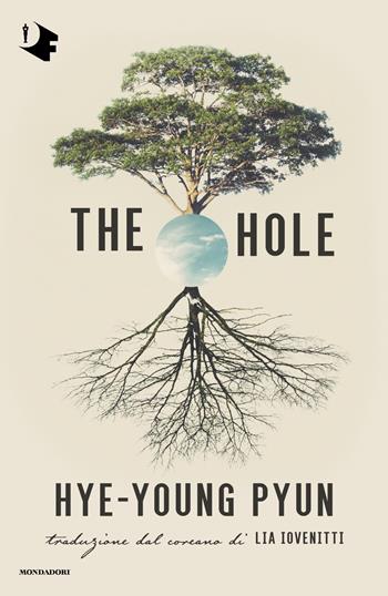 The Hole. Ediz. italiana - Hye-young Pyun - Libro Mondadori 2023, Oscar fantastica | Libraccio.it