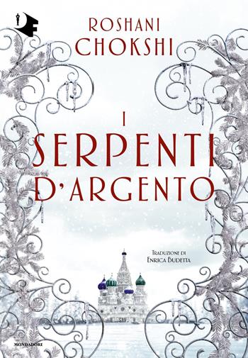 I serpenti d'argento - Roshani Chokshi - Libro Mondadori 2024, Oscar fantastica original | Libraccio.it