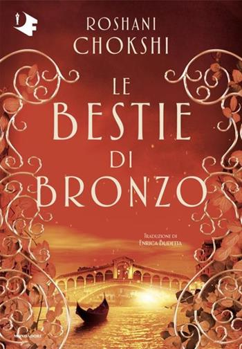 Le bestie di bronzo - Roshani Chokshi - Libro Mondadori 2024, Oscar fantastica original | Libraccio.it