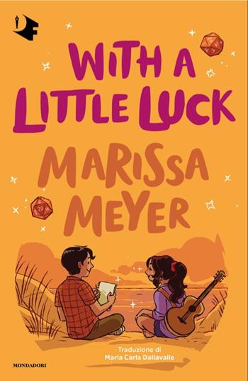 With a little luck - Marissa Meyer - Libro Mondadori 2025, Oscar fantastica fabula | Libraccio.it