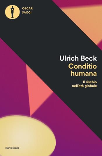 Conditio humana. Il rischio nell'età globale - Ulrich Beck - Libro Mondadori 2023, Nuovi oscar saggi | Libraccio.it