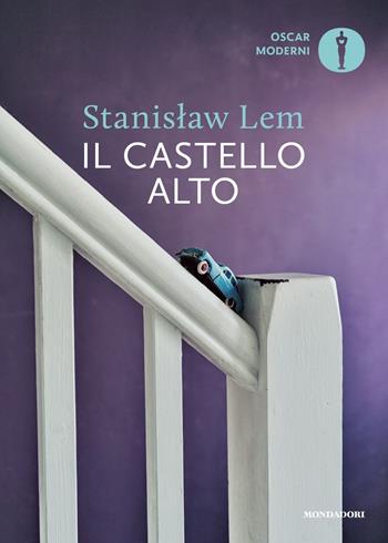 Il castello alto - Stanislaw Lem - Libro Mondadori 2023, Oscar moderni | Libraccio.it