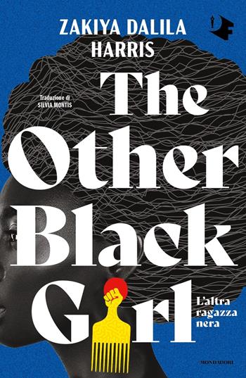 The other black girl - Zakiya Dalila Harris - Libro Mondadori 2023, Oscar fantastica | Libraccio.it