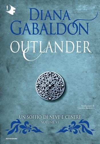 Un soffio di neve e cenere. Outlander. Vol. 6 - Diana Gabaldon - Libro Mondadori 2026, Oscar fantastica fantasy | Libraccio.it