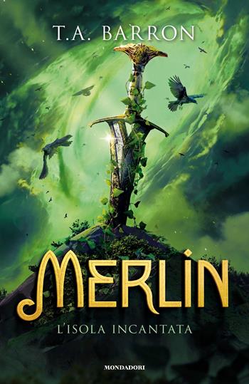 L'isola incantata. Merlin - Thomas A. Barron - Libro Mondadori 2024, I Grandi | Libraccio.it