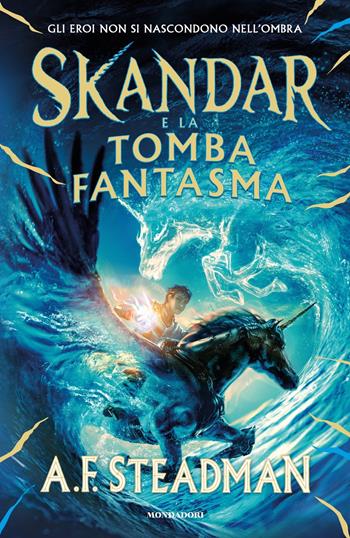 Skandar e la tomba fantasma - A. F. Steadman - Libro Mondadori 2023, I Grandi | Libraccio.it