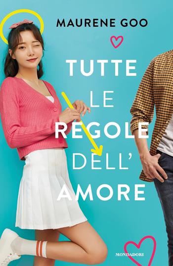Tutte le regole dell'amore - Maurene Goo - Libro Mondadori 2024, I Grandi | Libraccio.it