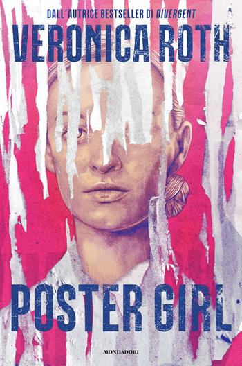 Poster girl - Veronica Roth - Libro Mondadori 2023, Fantastica | Libraccio.it