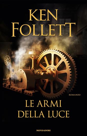 Le armi della luce - Ken Follett - Libro Mondadori 2023, Omnibus stranieri | Libraccio.it