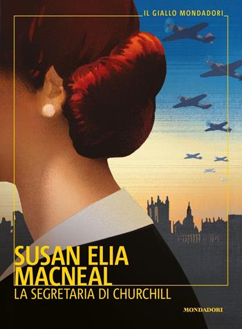 La segretaria di Churchill - Susan Elia MacNeal - Libro Mondadori 2023, Il giallo Mondadori | Libraccio.it
