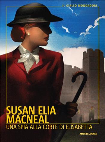 Una spia alla corte di Elisabetta - Susan Elia MacNeal - Libro Mondadori 2026, Il giallo Mondadori | Libraccio.it