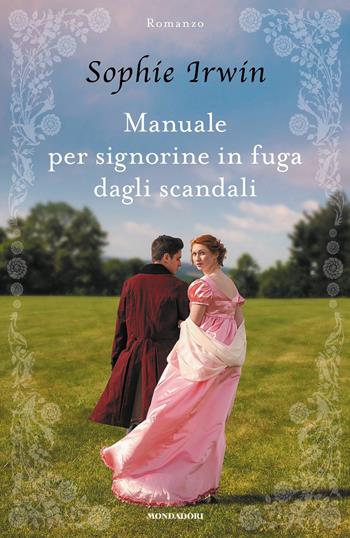 Manuale per signorine in fuga dagli scandali - Sophie Irwin - Libro Mondadori 2023, Omnibus stranieri | Libraccio.it