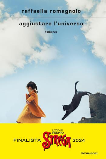 Aggiustare l'universo - Raffaella Romagnolo - Libro Mondadori 2024, Scrittori italiani e stranieri | Libraccio.it