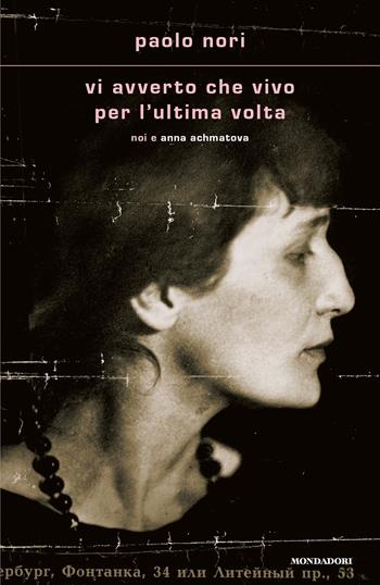 Vi avverto che vivo per l'ultima volta - Paolo Nori - Libro Mondadori 2023, Scrittori italiani e stranieri | Libraccio.it