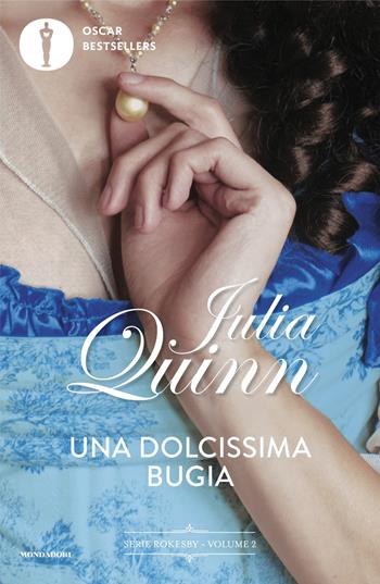 Una dolcissima bugia - Julia Quinn - Libro Mondadori 2024, Oscar bestsellers flame | Libraccio.it