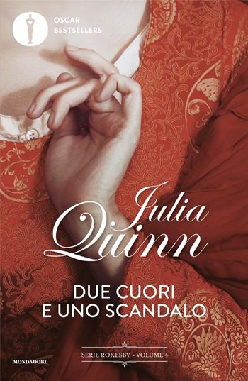 Due cuori e uno scandalo - Julia Quinn - Libro Mondadori 2024, Oscar bestsellers flame | Libraccio.it