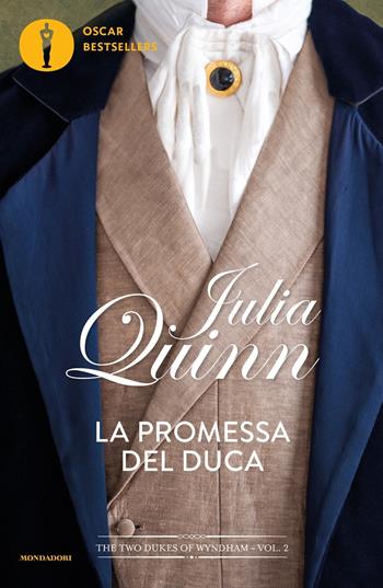 La promessa del duca. The two dukes of Wyndham. Vol. 2 - Julia Quinn - Libro Mondadori 2024, Oscar bestsellers flame | Libraccio.it