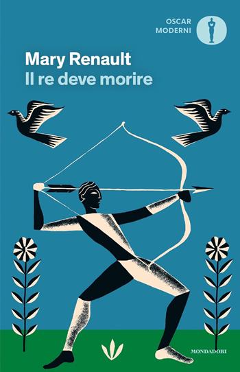 Il re deve morire - Mary Renault - Libro Mondadori 2024, Oscar moderni | Libraccio.it