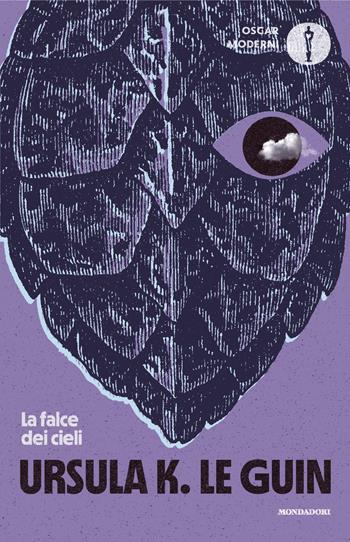 La falce dei cieli - Ursula K. Le Guin - Libro Mondadori 2025, Oscar moderni | Libraccio.it