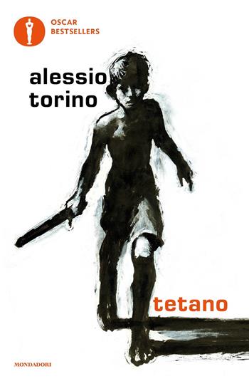 Tetano - Alessio Torino - Libro Mondadori 2023, Oscar bestsellers | Libraccio.it