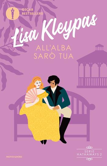 All'alba sarò tua - Lisa Kleypas - Libro Mondadori 2023, Oscar bestsellers | Libraccio.it