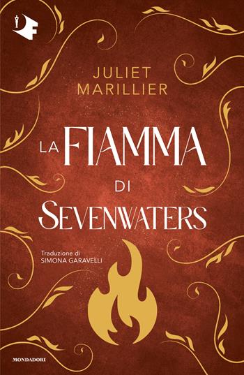 La fiamma di Sevenwaters - Juliet Marillier - Libro Mondadori 2026, Oscar fantastica fantasy | Libraccio.it