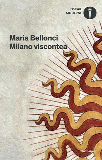 Milano viscontea - Maria Bellonci - Libro Mondadori 2024, Oscar moderni | Libraccio.it