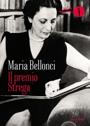 Il Premio Strega - Maria Bellonci - Libro Mondadori 2026, Oscar moderni | Libraccio.it