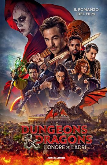 Dungeons & Dragons. L'onore dei ladri. Il romanzo del film  - Libro Mondadori 2023, I Grandi | Libraccio.it