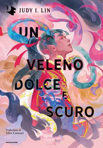 Un veleno dolce e scuro - Judy I. Lin - Libro Mondadori 2023, Oscar fantastica edges | Libraccio.it