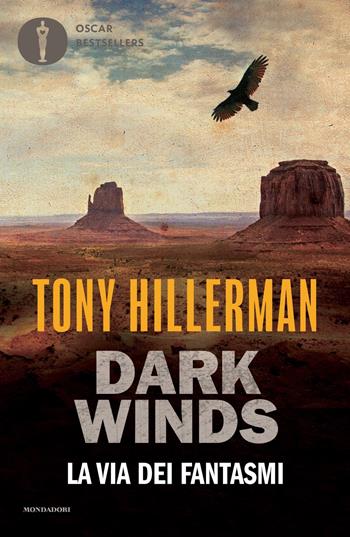La via dei fantasmi. Dark Winds - Tony Hillerman - Libro Mondadori 2022, Oscar bestsellers | Libraccio.it
