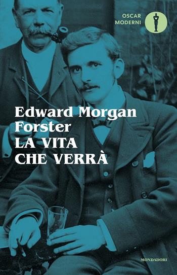 La vita che verrà e altri racconti - Edward Morgan Forster - Libro Mondadori 2023, Oscar moderni | Libraccio.it