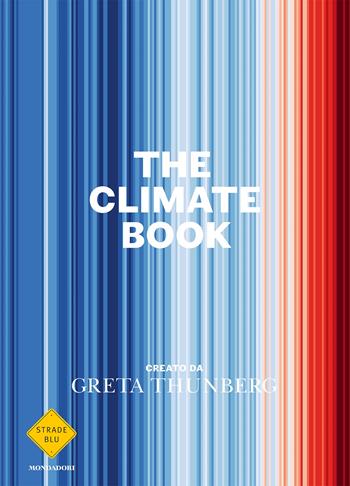 The Climate Book (Versione italiana)  - Libro Mondadori 2022, Strade blu | Libraccio.it