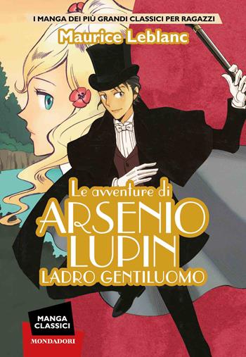 Le avventure di Arsenio Lupin. Ladro gentiluomo. Manga classici - Maurice Leblanc - Libro Mondadori 2022, I Grandi | Libraccio.it