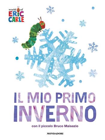 Il mio primo inverno. Ediz. a colori - Eric Carle - Libro Mondadori 2022 | Libraccio.it