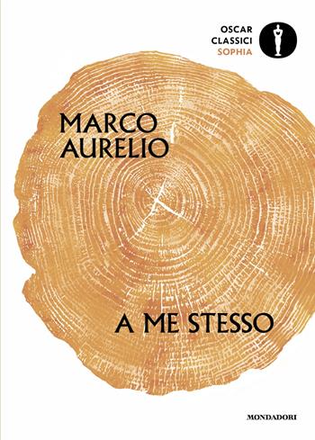 A me stesso - Marco Aurelio - Libro Mondadori 2024, Oscar classici. Sophia | Libraccio.it