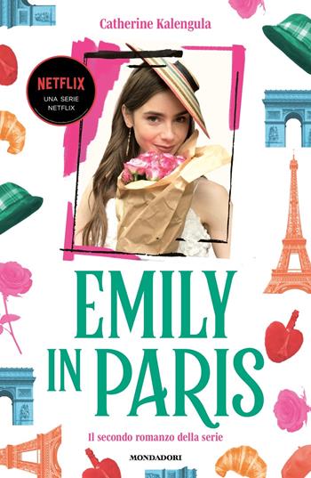 Emily in Paris. Vol. 2 - Catherine Kalengula - Libro Mondadori 2022, Novel | Libraccio.it