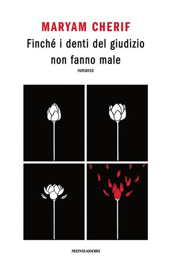 Finché i denti del giudizio non fanno male - Cherif Maryam - Libro Mondadori 2025, Novel | Libraccio.it
